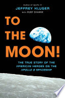 To the moon! by Kluger, Jeffrey