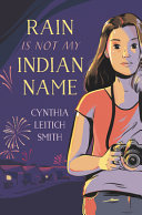 Rain is not my Indian name by Smith, Cynthia Leitich