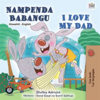 Nampenda Babangu I Love My Dad by Admont, Shelley