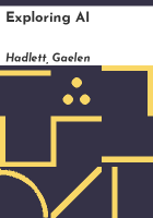 Exploring AI by Hadlett, Gaelen
