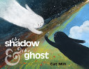 The shadow & the ghost by Min, Cat