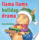 Llama Llama holiday drama by Dewdney, Anna