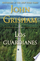 Los guardianes by Grisham, John