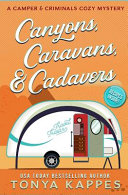 Canyons, caravans, and cadavers by Kappes, Tonya