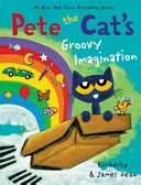 Pete the Cat's groovy imagination by Dean, Kim