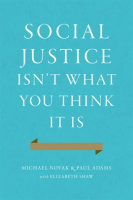 Social_Justice_Isn_t_What_You_Think_It_Is