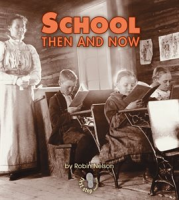 School Then and Now by Nelson, Robin