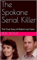 The Spokane Serial Killer by Dove, Pete