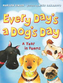Every_day_s_a_dog_s_day___a_year_in_poems