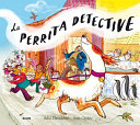 La perrita detective by Donaldson, Julia