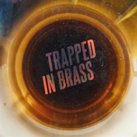 Trapped in Brass by Various Artists