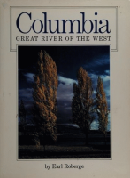 Columbia, great river of the West by Roberge, Earl