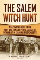 The Salem Witch Hunt: A Captivating Guide to the Hunt and Trials of People Accused of Witchcraft in by History, Captivating