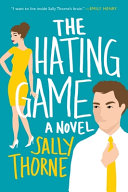 The hating game / by Thorne, Sally