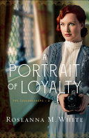 A portrait of loyalty by White, Roseanna M