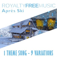 Royalty Free Music: Après Ski (1 Theme Song - 9 Variations) by Royalty Free Music Maker