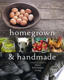 Homegrown___handmade___a_practical_guide_to_more_self-reliant_living