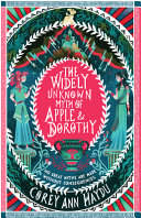 The widely unknown myth of Apple & Dorothy by Haydu, Corey Ann