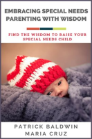Embracing Special Needs Parenting With Wisdom by Baldwin, Patrick