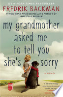 My grandmother asked me to tell you she's sorry by Backman, Fredrik