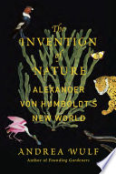 The invention of nature by Wulf, Andrea