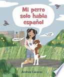 Mi perro solo habla español by Cáceres, Andrea