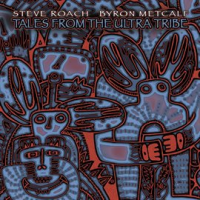 Tales From The Ultra Tribe by Steve Roach