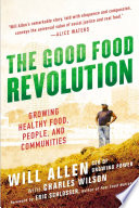 The_good_food_revolution___growing_healthy_food__people__and_communities