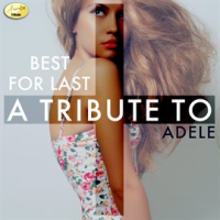 Best for Last - A Tribute to Adele by Ameritz Tribute