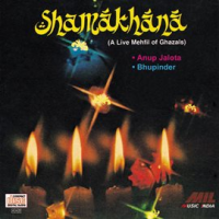 Shamakhana : A Live Mehfil Of Ghazals by Anup Jalota
