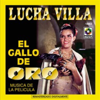 El Gallo De Oro: Música De La Película by Lucha Villa