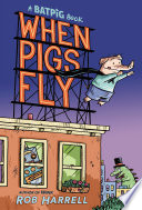 When pigs fly by Harrell, Rob