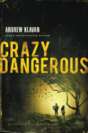 Crazy dangerous by Klavan, Andrew