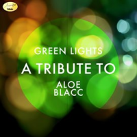 Green Lights - A Tribute to Aloe Blacc by Ameritz Tribute