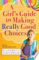 A_girl_s_guide_to_making_really_good_choices