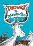 Thidwick, the big-hearted moose by Seuss