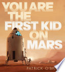 You_are_the_first_kid_on_Mars