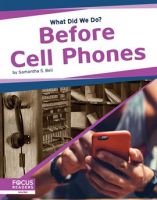 Before Cell Phones by Bell, Samantha S