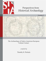 The Archaeology of Native American-European Culture Contact by Authors, Various