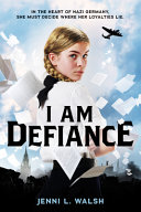 I am defiance by Walsh, Jenni L