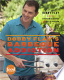 Bobby Flay's barbecue addiction by Flay, Bobby