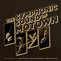 The Symphonic Sound of Motown by Royal Philharmonic Orchestra