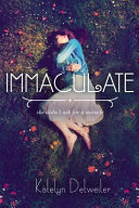 Immaculate by Detweiler, Katelyn