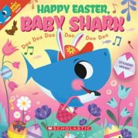 Happy Easter, Baby Shark!: Doo Doo Doo Doo Doo Doo by Authors, Various
