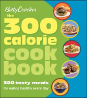 The 300 Calorie Cookbook by Crocker, Betty