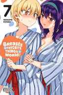 Breasts Are My Favorite Things in the World!, Vol. 7 by Konbu, Wakame