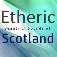 Etheric: Beautiful Sounds of Scotland by Julienne Taylor