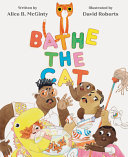 Bathe the cat by McGinty, Alice B