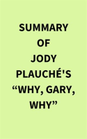Summary of Jody Plauché's "Why, Gary, Why" by Media, IRB