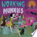 Working mummies by Horton, Joan